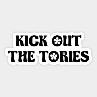 Kick Out The Tories - UK Politics Sticker